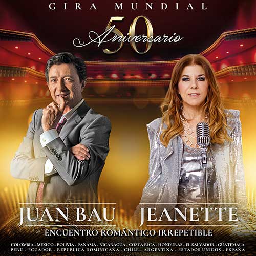 Jeanette & Juan Bau. Gira Mundial 50 Aniversario